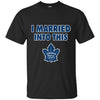 Toronto Maple Leafs T Shirt I Married Into This T Shirts Hoodie