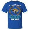 Beer Jacksonville Jaguars T Shirts Hoodie If Plan A Fails Jacksonville Jaguars Can Help