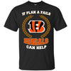 Beer CINCINNATI BENGALS T Shirts Hoodie If Plan A Fails CINCINNATI BENGALS Can Help