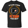 Beer Philadelphia Flyers T Shirts Hoodie If Plan A Fails Philadelphia Flyers Can Help