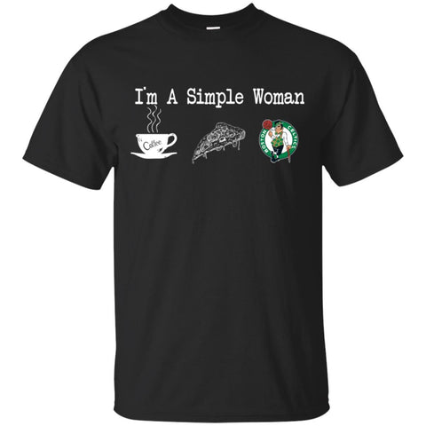 BOSTON CELTICS T Shirt Hoodie I Am A Simple Woman Love Coffe Pizza BOSTON CELTICS
