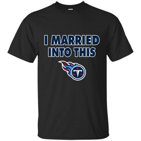 Tennessee Titans T Shirt I Married Into This T Shirts Hoodie