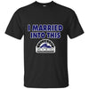 Colorado Rockies T Shirt I Married Into This T Shirts Hoodie