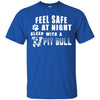 Pitbull T Shirts Hoodie  Feel Safe At Night Sleep With A Pit Bull