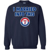 Texas Rangers T Shirt I Married Into This T Shirts Hoodie