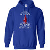 Wine T Shirts Hoodie  Never Underestimate A Man February