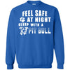 Pitbull T Shirts Hoodie  Feel Safe At Night Sleep With A Pit Bull