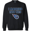 Tennessee Titans T Shirt I Married Into This T Shirts Hoodie