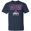 Alcorn State Braves T Shirts Hoodie I Married Into This