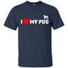 Pug T Shirts Hoodie  I Love My Pug
