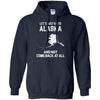 ALASKA T Shirts Hoodie  Lets Just Go To