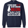 Bulldog T Shirts Hoodie  I Work Hard So My English Bulldog Can Live A Better Life