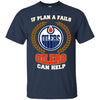 Beer Edmonton Oilers T Shirts Hoodie If Plan A Fails Edmonton Oilers Can Help