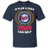 Beer Minnesota Twins T Shirts Hoodie If Plan A Fails Minnesota Twins Can Help