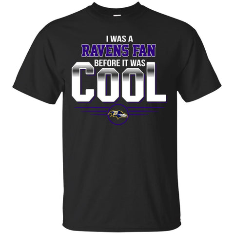 Baltimore Ravens T Shirts Hoodie I Was A Fan Before It Was Cool