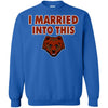 Brown Bears T Shirts Hoodie I Married Into This