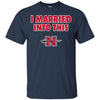 Nicholls Colonels T Shirts Hoodie I Married Into This