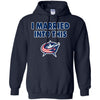 Columbus Blue Jackets T Shirt I Married Into This T Shirts Hoodie