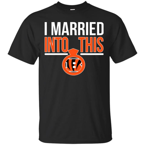 CINCINNATI BENGALS T Shirts Hoodie I Married Into This