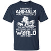 Animals T Shirts Hoodie  I Respect Animals More Than People