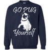Pug T Shirts Hoodie  Go Pug Yourself