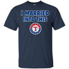Texas Rangers T Shirt I Married Into This T Shirts Hoodie