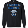 Vancouver Canucks T Shirt I Married Into This T Shirts Hoodie