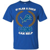 Beer Detrolt LIONS T Shirts Hoodie If Plan A Fails Detrolt LIONS Can Help