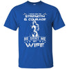 Asked God For Strength He Sent My Wife Wonder Woman T Shirts Hoodie