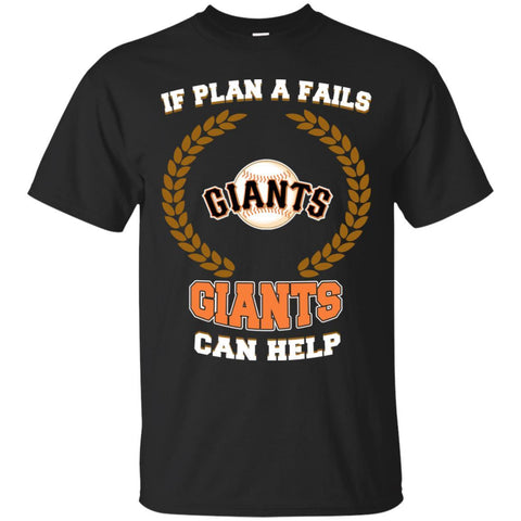 Beer San Francisco Giants T Shirts Hoodie If Plan A Fails San Francisco Giants Can Help