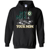 Oakland Athletics T Shirts Hoodie My Mom Is A Bigger Fan Than Your Mom