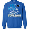 CAROLINA PANTHERS T Shirts Hoodie My Mom Is A Bigger Fan Than Your Mom
