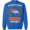 Beer Denver Broncos T Shirts Hoodie If Plan A Fails Denver Broncos Can Help