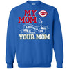 Cincinnati Reds T Shirts Hoodie My Mom Is A Bigger Fan Than Your Mom