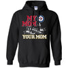 Winnipeg Jets T Shirts Hoodie My Mom Is A Bigger Fan Than Your Mom