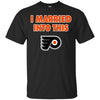 Philadelphia Flyers T Shirt I Married Into This T Shirts Hoodie