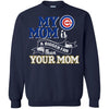 Chicago Cubs T Shirts Hoodie My Mom Is A Bigger Fan Than Your Mom