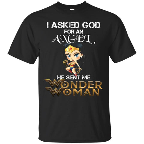 Asked God For An Angel He Sent Me Wonder Woman T Shirts Hoodie