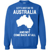 Australia T Shirts Hoodie  Lets Just Go To
