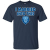 Columbia Lions T Shirts Hoodie I Married Into This