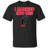 Cincinnati Bearcats T Shirt I Married Into This T Shirts Hoodie
