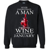 Wine T Shirts Hoodie  Never Underestimate A Man January