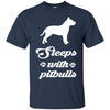 Pitbull T Shirts Hoodie  Sleeps With Pitbulls