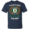 Beer Oakland Athletics T Shirts Hoodie If Plan A Fails Oakland Athletics Can Help