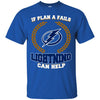 Beer Tampa Bay Lightning T Shirts Hoodie If Plan A Fails Tampa Bay Lightning Can Help