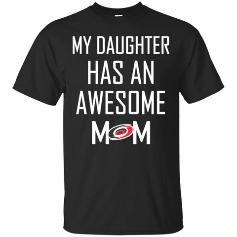 Carolina Hurricanes T Shirts Hoodie My Daughter Has An Awesome Mom