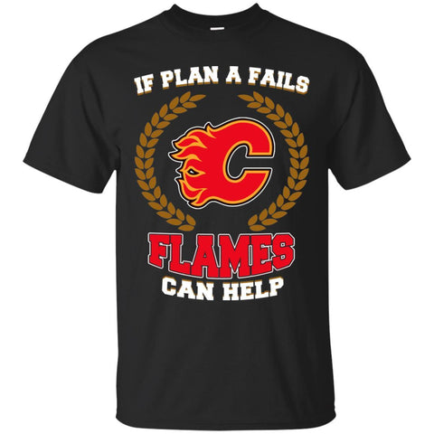 Beer Calgary Flames T Shirts Hoodie If Plan A Fails Calgary Flames Can Help