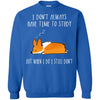 corgi T Shirts Hoodie  T Shirts Hoodie  I do not always have time study
