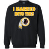 Washington Redskins T Shirt I Married Into This T Shirts Hoodie