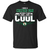 BOSTON CELTICS T Shirts Hoodie I Was A Fan Before It Was Cool